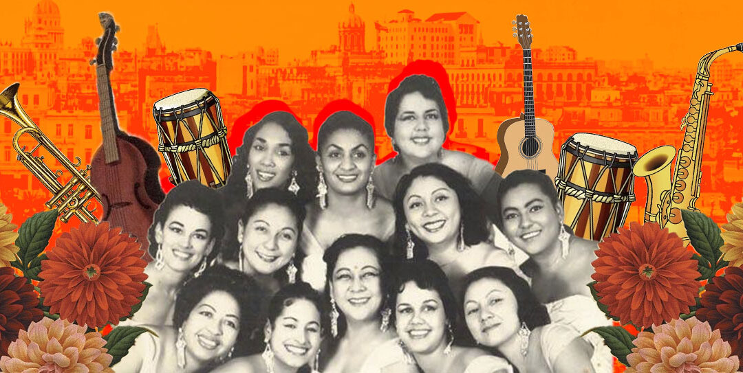A 91 años del aniversario de la fundación de La Orquesta Anacaona de Cuba, celebremos a “Las Mulatísimas del Sabor”